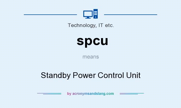 What does spcu mean? It stands for Standby Power Control Unit