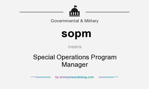 What does sopm mean? It stands for Special Operations Program Manager