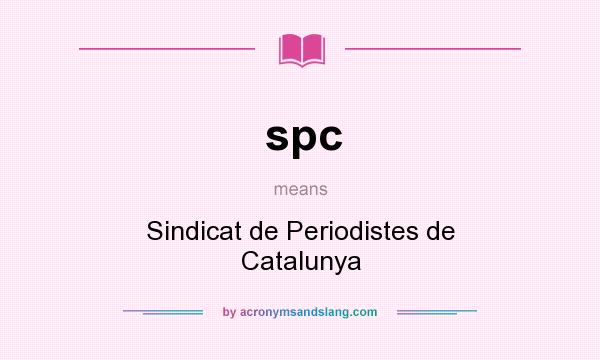 What does spc mean? It stands for Sindicat de Periodistes de Catalunya