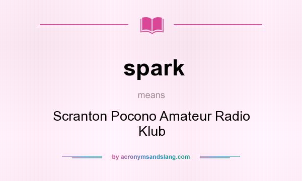 What does spark mean? It stands for Scranton Pocono Amateur Radio Klub