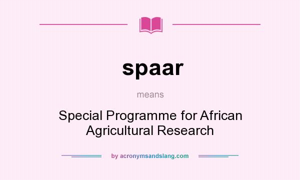 What does spaar mean? It stands for Special Programme for African Agricultural Research