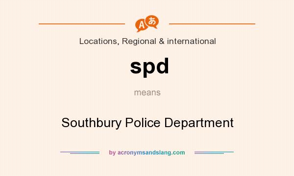 What does spd mean? It stands for Southbury Police Department