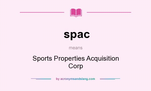 What does spac mean? It stands for Sports Properties Acquisition Corp