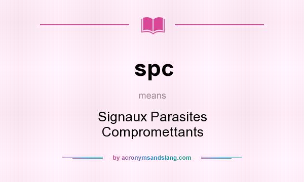 What does spc mean? It stands for Signaux Parasites Compromettants