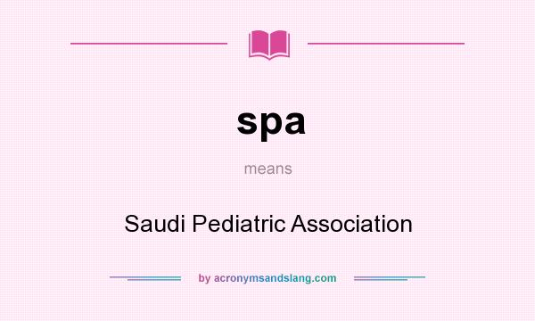 What does spa mean? It stands for Saudi Pediatric Association