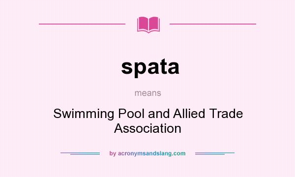 What does spata mean? It stands for Swimming Pool and Allied Trade Association