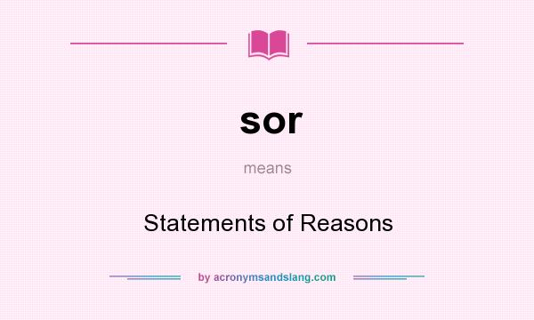 What does sor mean? It stands for Statements of Reasons