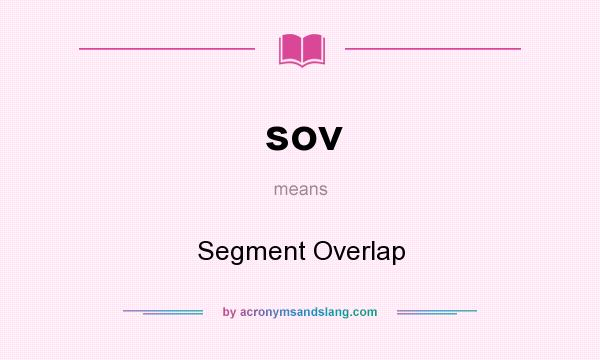 What does sov mean? It stands for Segment Overlap