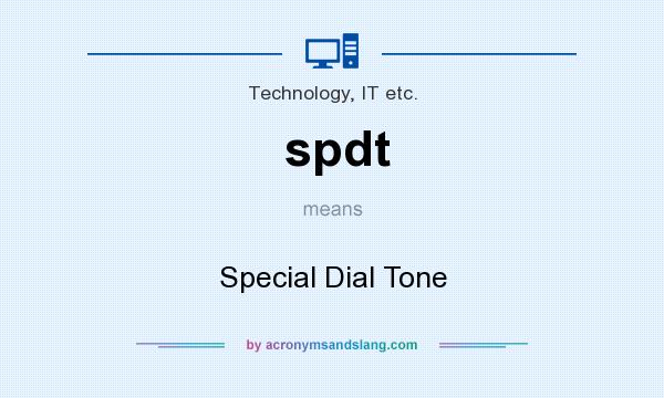 What does spdt mean? It stands for Special Dial Tone