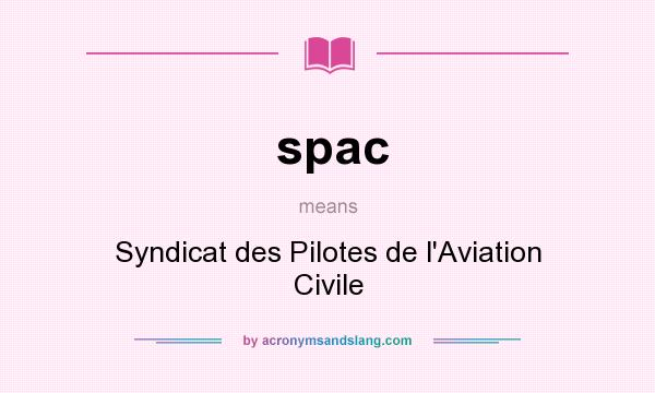 What does spac mean? It stands for Syndicat des Pilotes de l`Aviation Civile