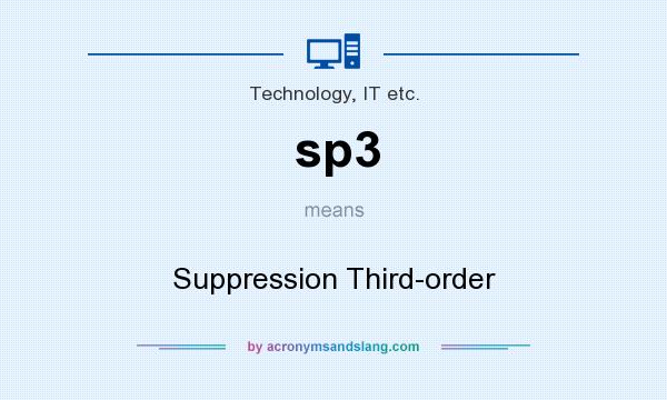 What does sp3 mean? It stands for Suppression Third-order