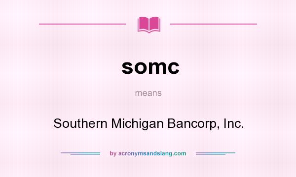 What does somc mean? It stands for Southern Michigan Bancorp, Inc.