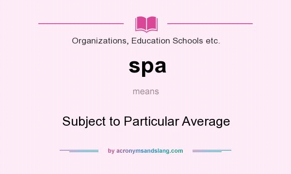 What does spa mean? It stands for Subject to Particular Average