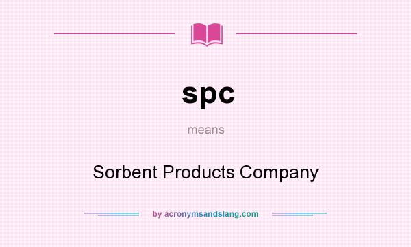What does spc mean? It stands for Sorbent Products Company