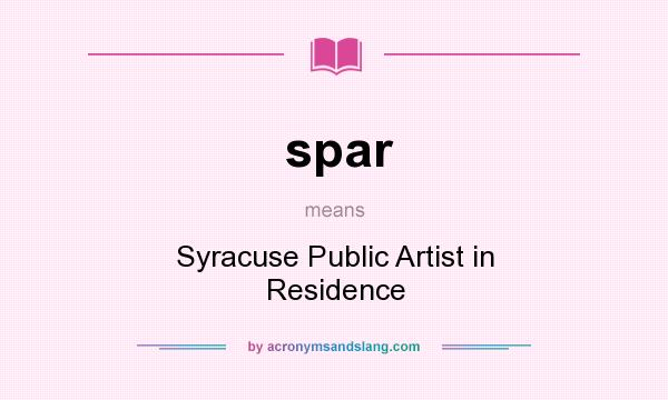 What does spar mean? It stands for Syracuse Public Artist in Residence