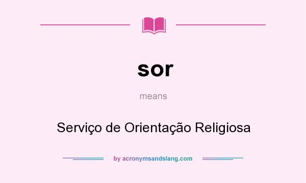 What does sor mean? It stands for Serviço de Orientação Religiosa