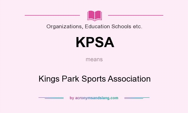 What does KPSA mean? It stands for Kings Park Sports Association