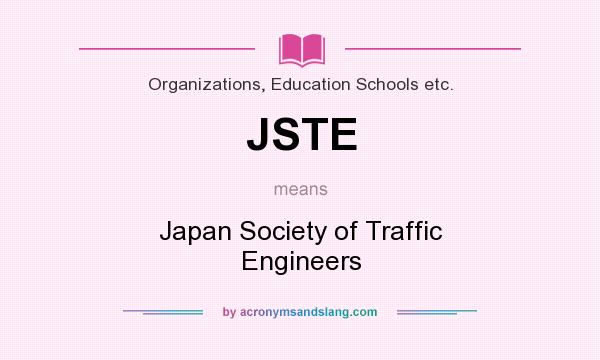 What does JSTE mean? It stands for Japan Society of Traffic Engineers