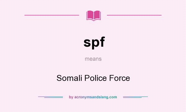 What does spf mean? It stands for Somali Police Force