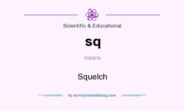 What does sq mean? It stands for Squelch