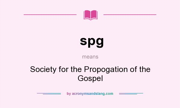 What does spg mean? It stands for Society for the Propogation of the Gospel