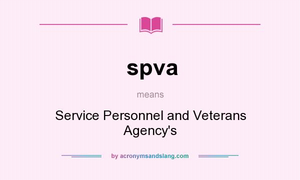 What does spva mean? It stands for Service Personnel and Veterans Agency`s