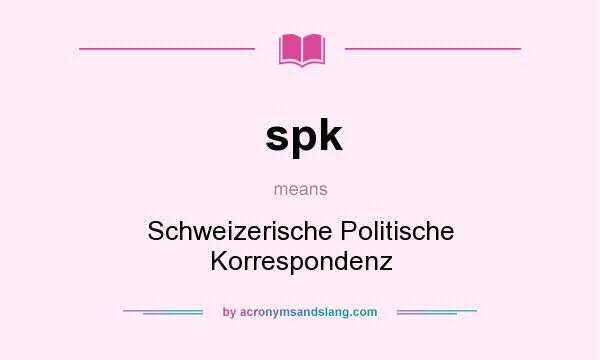 What does spk mean? It stands for Schweizerische Politische Korrespondenz