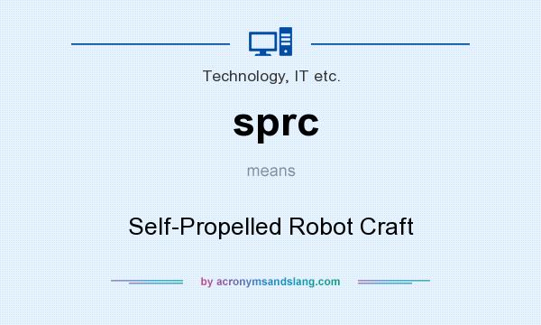 What does sprc mean? It stands for Self-Propelled Robot Craft