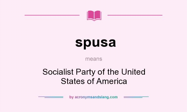 What does spusa mean? It stands for Socialist Party of the United States of America