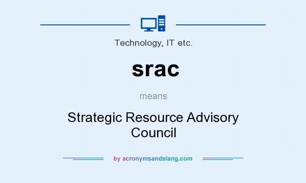 What does srac mean? It stands for Strategic Resource Advisory Council