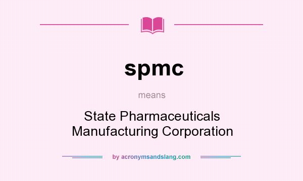 What does spmc mean? It stands for State Pharmaceuticals Manufacturing Corporation