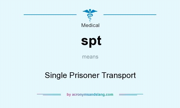 What does spt mean? It stands for Single Prisoner Transport
