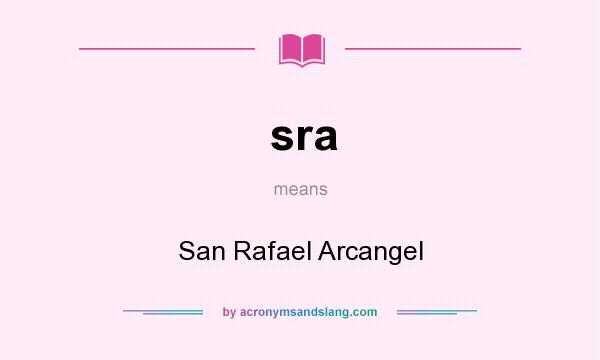 What does sra mean? It stands for San Rafael Arcangel