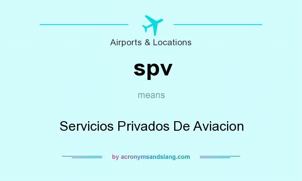 What does spv mean? It stands for Servicios Privados De Aviacion