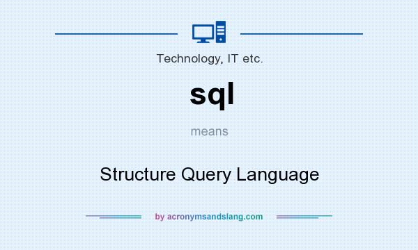 What does sql mean? It stands for Structure Query Language