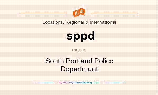 What does sppd mean? It stands for South Portland Police Department