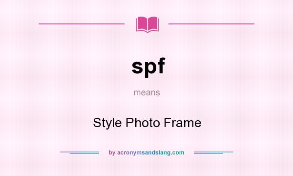 What does spf mean? It stands for Style Photo Frame