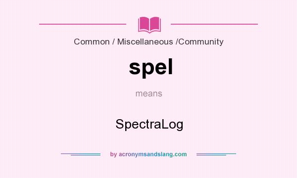 What does spel mean? It stands for SpectraLog