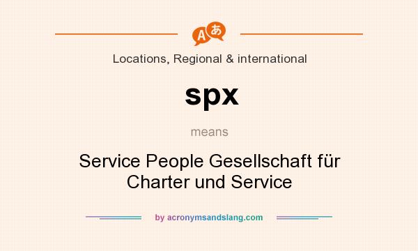 What does spx mean? It stands for Service People Gesellschaft für Charter und Service