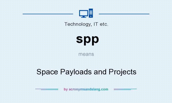 What does spp mean? It stands for Space Payloads and Projects