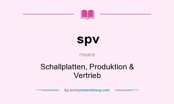 What does spv mean? It stands for Schallplatten, Produktion & Vertrieb
