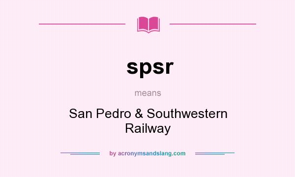 What does spsr mean? It stands for San Pedro & Southwestern Railway