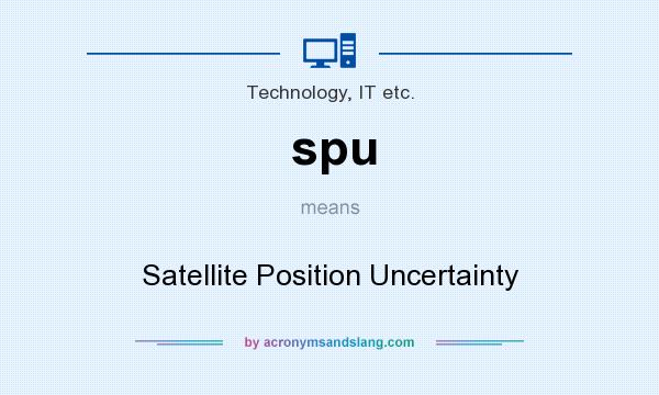 What does spu mean? It stands for Satellite Position Uncertainty