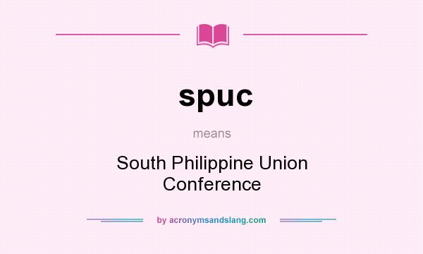 What does spuc mean? It stands for South Philippine Union Conference