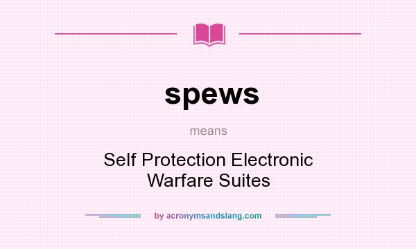 What does spews mean? It stands for Self Protection Electronic Warfare Suites