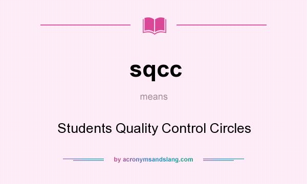What does sqcc mean? It stands for Students Quality Control Circles