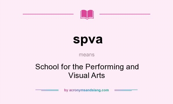 What does spva mean? It stands for School for the Performing and Visual Arts