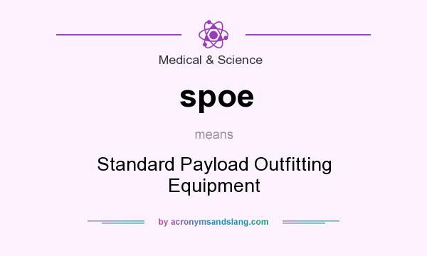 What does spoe mean? It stands for Standard Payload Outfitting Equipment