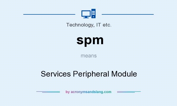What does spm mean? It stands for Services Peripheral Module