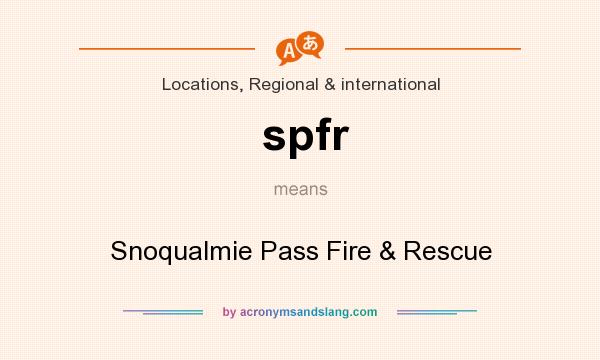 What does spfr mean? It stands for Snoqualmie Pass Fire & Rescue